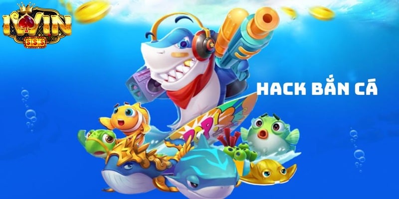 bắn cá phiên bản hack