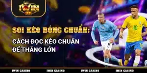 Soi kèo bóng chuẩn