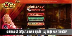 Cá Cược Tại Iwin Bị Bắt – Sự Thật Hay Tin Đồn?