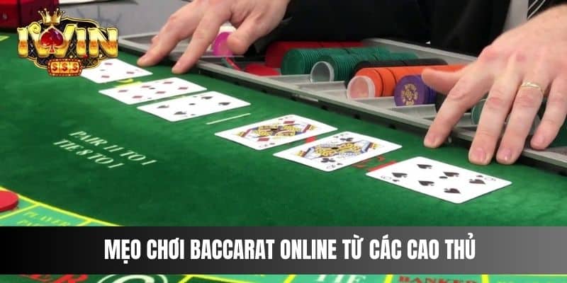 Mẹo chơi Baccarat online từ các cao thủ