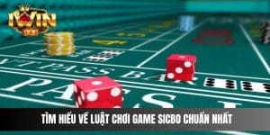 Tìm Hiểu Về Luật Chơi Game Sicbo Chuẩn Nhất